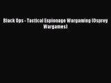 (PDF Download) Black Ops - Tactical Espionage Wargaming (Osprey Wargames) Download