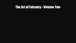 [PDF Download] The Art of Falconry - Volume Two [Download] Online