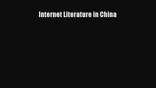 [PDF Download] Internet Literature in China [PDF] Full Ebook