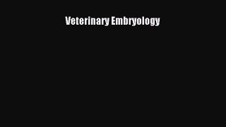 [PDF Download] Veterinary Embryology [Download] Full Ebook