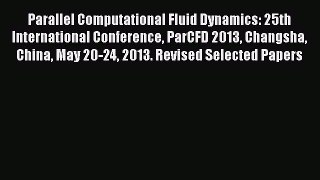 [PDF Download] Parallel Computational Fluid Dynamics: 25th International Conference ParCFD