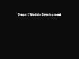 [PDF Download] Drupal 7 Module Development [PDF] Full Ebook