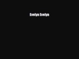 [PDF Download] Evelyn Evelyn [PDF] Full Ebook