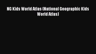 (PDF Download) NG Kids World Atlas (National Geographic Kids World Atlas) Download