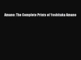 Amano: The Complete Prints of Yoshitaka Amano Read Online PDF