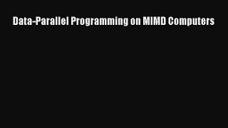 [PDF Download] Data-Parallel Programming on MIMD Computers [Read] Online