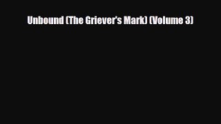 [PDF Download] Unbound (The Griever's Mark) (Volume 3) [Download] Online