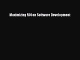 [PDF Download] Maximizing ROI on Software Development [PDF] Full Ebook