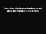[PDF Download] Oracle Fusion Applications Development and Extensibility Handbook (Oracle Press)