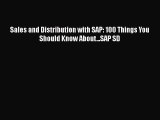 [PDF Download] Sales and Distribution with SAP: 100 Things You Should Know About...SAP SD [PDF]