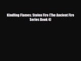 [PDF Download] Kindling Flames: Stolen Fire (The Ancient Fire Series Book 4) [Read] Full Ebook