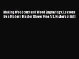 Making Woodcuts and Wood Engravings: Lessons by a Modern Master (Dover Fine Art History of