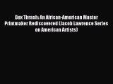 Dox Thrash: An African-American Master Printmaker Rediscovered (Jacob Lawrence Series on American