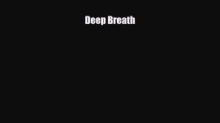 [PDF Download] Deep Breath [Read] Online