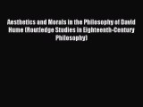 [PDF Download] Aesthetics and Morals in the Philosophy of David Hume (Routledge Studies in