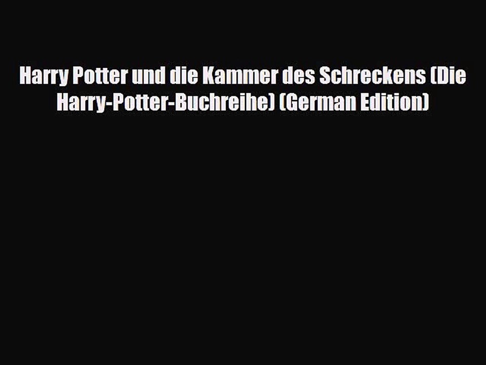 [PDF Download] Harry Potter und die Kammer des Schreckens (Die Harry-Potter-Buchreihe) (German