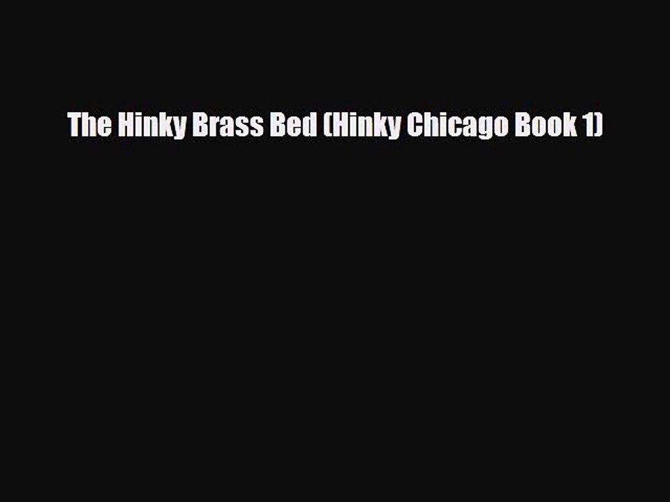 [PDF Download] The Hinky Brass Bed (Hinky Chicago Book 1) [Read] Online