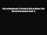 [PDF Download] City of Boneheads: A Parody of City of Bones (The Mortal Instruments Book 1)