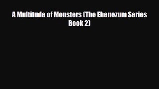 [PDF Download] A Multitude of Monsters (The Ebenezum Series Book 2) [Read] Full Ebook