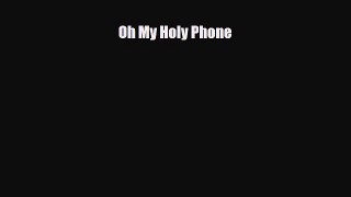 [PDF Download] Oh My Holy Phone [PDF] Full Ebook