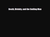 [PDF Download] Death Divinity and the Smiling Man [PDF] Online
