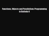 [PDF Download] Functions Objects and Parallelism: Programming in Balinda K [Read] Full Ebook