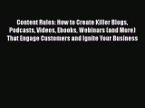 [PDF Download] Content Rules: How to Create Killer Blogs Podcasts Videos Ebooks Webinars (and