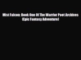 [PDF Download] Mist Falcon: Book One Of The Warrior Poet Archives (Epic Fantasy Adventure)