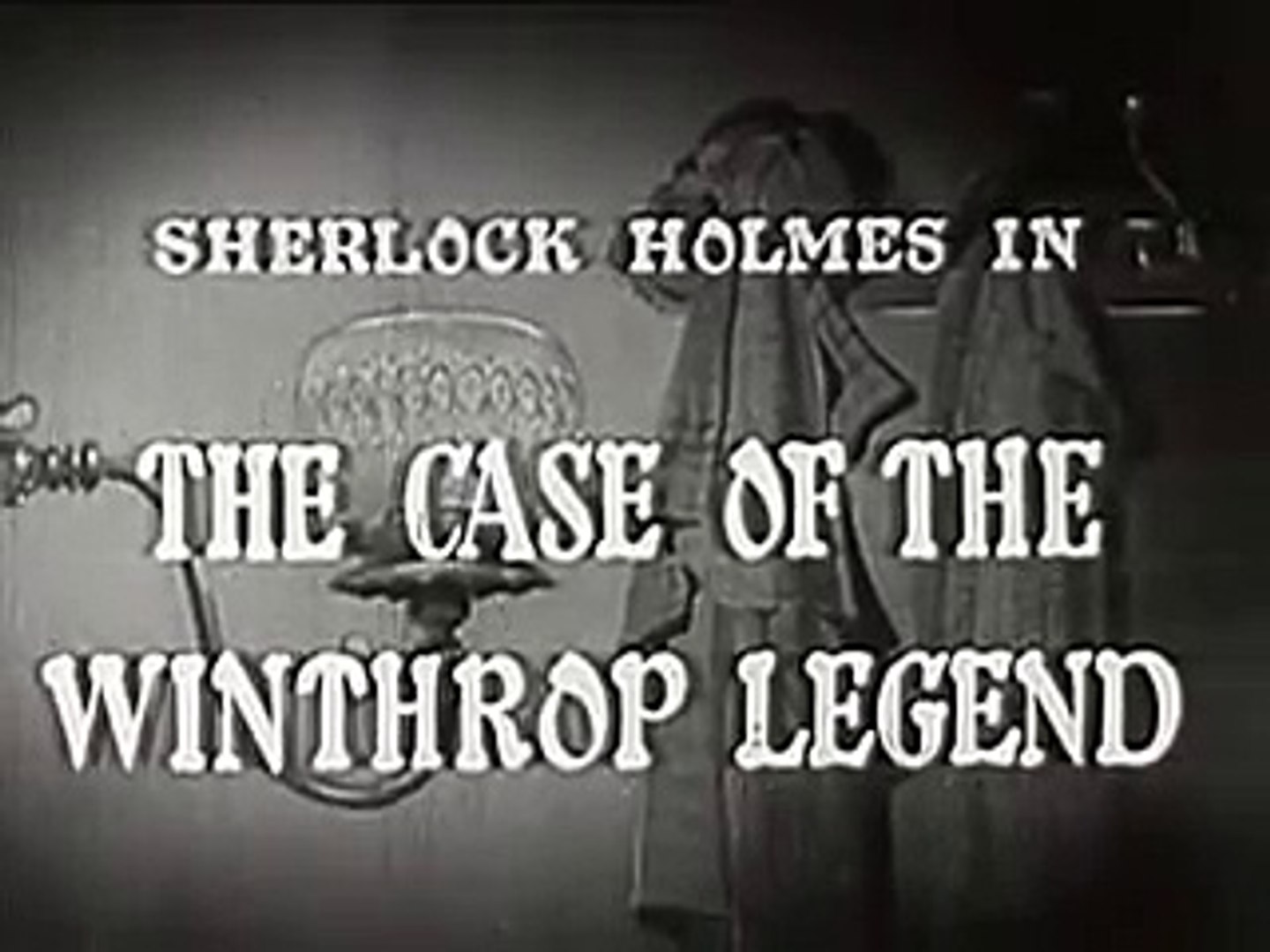 Sherlock Holmes (1954)- The Case of the Winthrop Legend (Season 1, Episode 7)