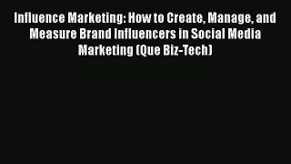 [PDF Download] Influence Marketing: How to Create Manage and Measure Brand Influencers in Social