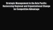 PDF Download Strategic Management in the Asia Pacific: Harnessing Regional and Organizational