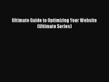 [PDF Download] Ultimate Guide to Optimizing Your Website (Ultimate Series) [Download] Online