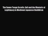 [PDF Download] The Seven Tengu Scrolls: Evil and the Rhetoric of Legitimacy in Medieval Japanese