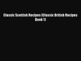 Classic Scottish Recipes (Classic British Recipes Book 1)  Free Books