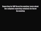 PDF Download Reporting for SAP Asset Accounting: Learn about the complete reporting solutions
