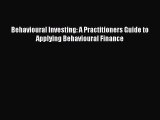 (PDF Download) Behavioural Investing: A Practitioners Guide to Applying Behavioural Finance