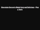 Chocolate Desserts Made Easy and Delicious - Pies & Tarts Read Online PDF