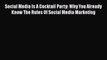 [PDF Download] Social Media Is A Cocktail Party: Why You Already Know The Rules Of Social Media
