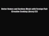 Better Homes and Gardens Meals with Foreign Flair (Creative Cooking Library C5)  Free PDF