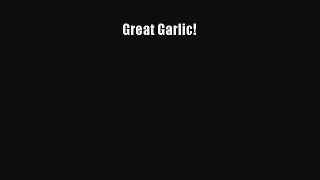 Great Garlic! Free Download Book