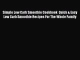 Simple Low Carb Smoothie Cookbook  Quick & Easy Low Carb Smoothie Recipes For The Whole Family