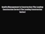 Quality Management In Construction (The Leading Construction Series) (The Leading Construction