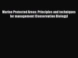 Marine Protected Areas: Principles and techniques for management (Conservation Biology) Read