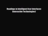 [PDF Download] Readings in Intelligent User Interfaces (Interactive Technologies) [PDF] Full