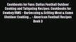 Cookbooks for Fans: Dallas Football Outdoor Cooking and Tailgating Recipes: Cookbooks for Cowboy