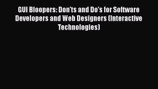 [PDF Download] GUI Bloopers: Don'ts and Do's for Software Developers and Web Designers (Interactive