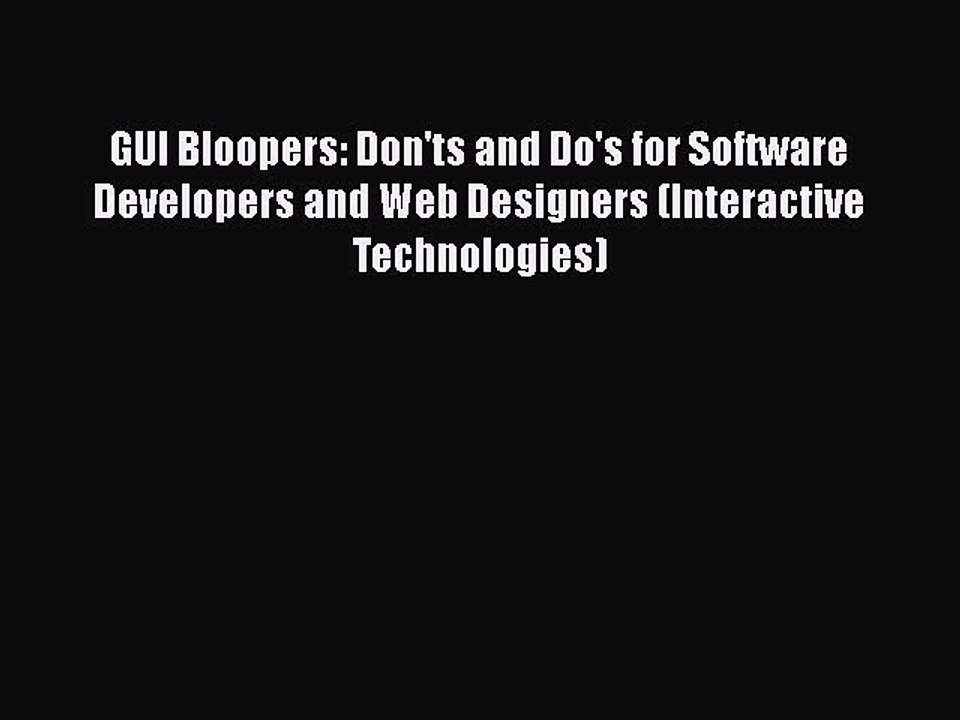 [PDF Download] GUI Bloopers: Don'ts and Do's for Software Developers and Web Designers (Interactive