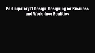 [PDF Download] Participatory IT Design: Designing for Business and Workplace Realities [PDF]