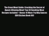 The Great Meat Guide: Cracking the Secret of Award-Winning Meat! Top 33 Smoking Meat Recipes