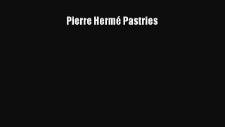 Pierre Hermé Pastries  PDF Download